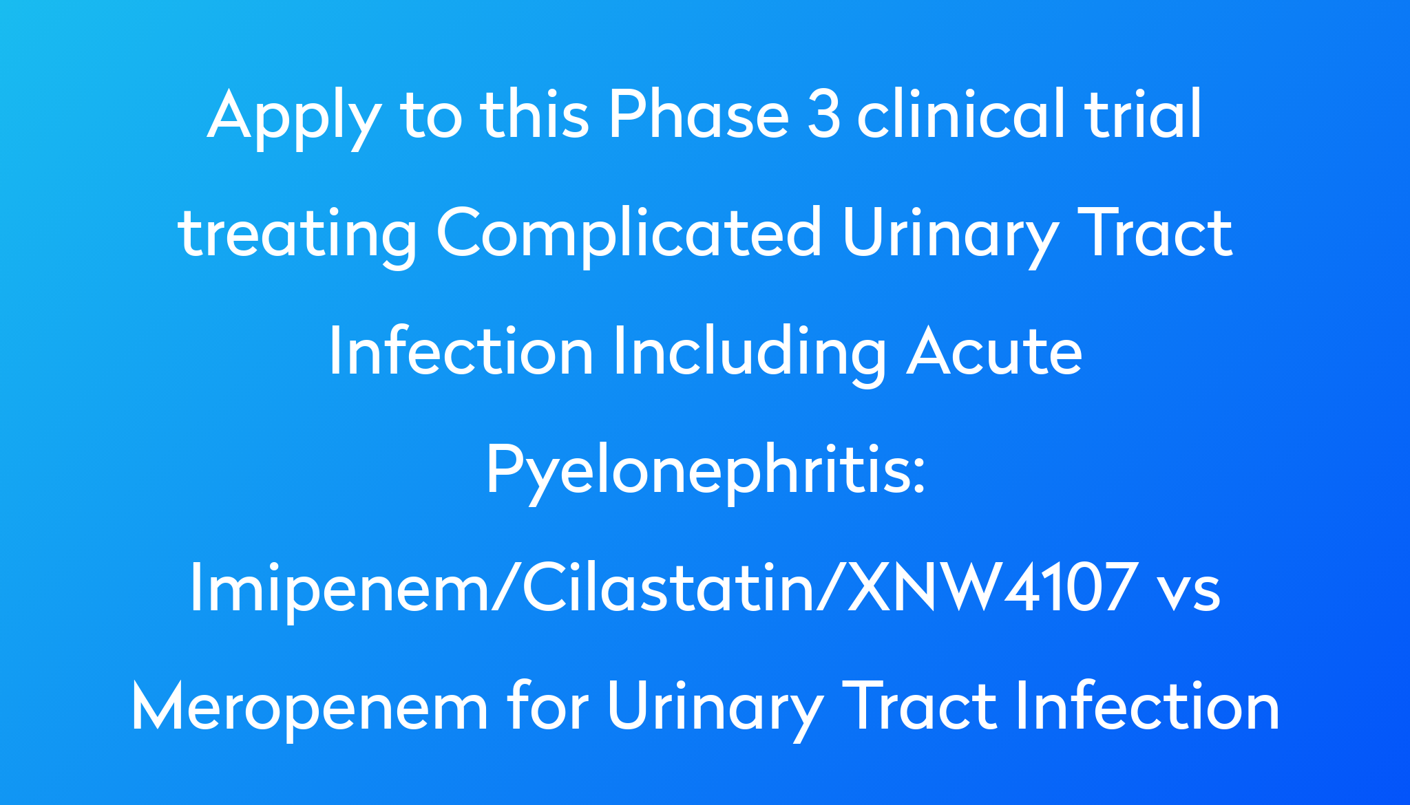 imipenem-cilastatin-xnw4107-vs-meropenem-for-urinary-tract-infection